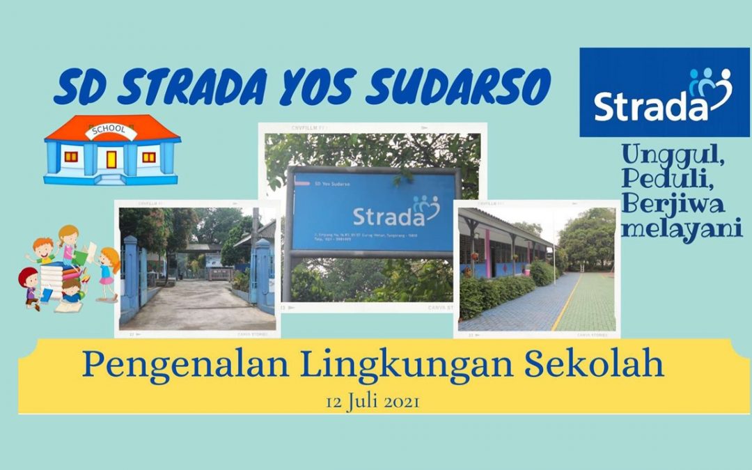 PENGENALAN LINGKUNGAN SEKOLAH (PLS) SD STRADA YOS SUDARSO TAHUN AJARAN 2021-2022