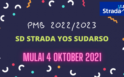 PENERIMAAN MURID BARU SD STRADA YOS SUDARSO TAHUN AJARAN 2022/2023